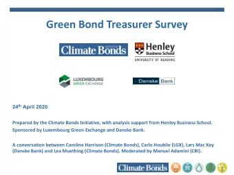 Green Bond Treasurer Survey 24 th April 2020  Prepared by the Climate Bonds Initiative, with