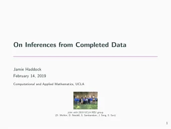 On Inferences from Completed Data  Jamie Haddock  February 14, 2019  Computational and Applied