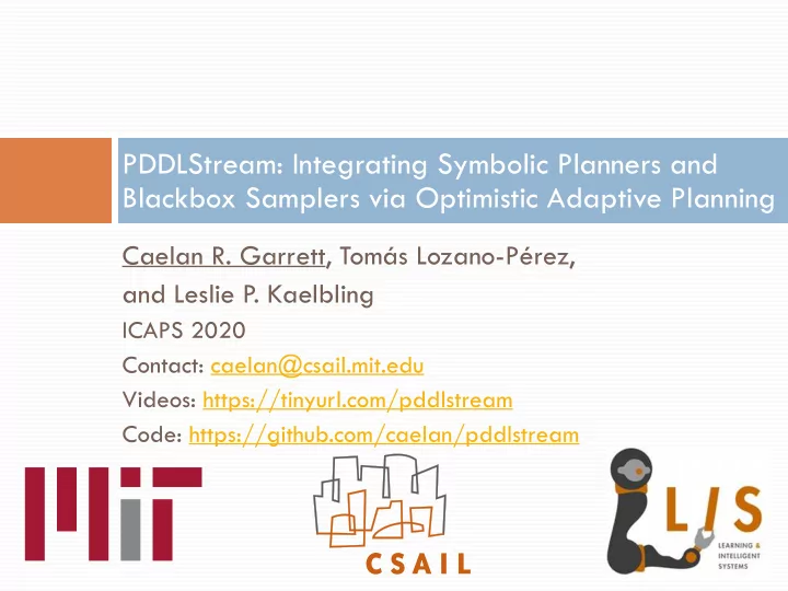 pddlstream integrating symbolic planners and blackbox