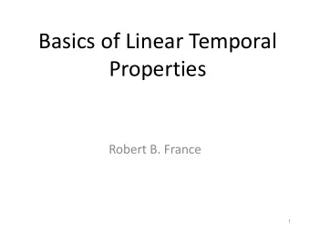 Basics of Linear Temporal  Properties  Robert B. France  1  State vs action view  Action view