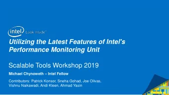 Utilizing the Latest Features of Intel's  Performance Monitoring Unit  Scalable Tools Workshop 2019