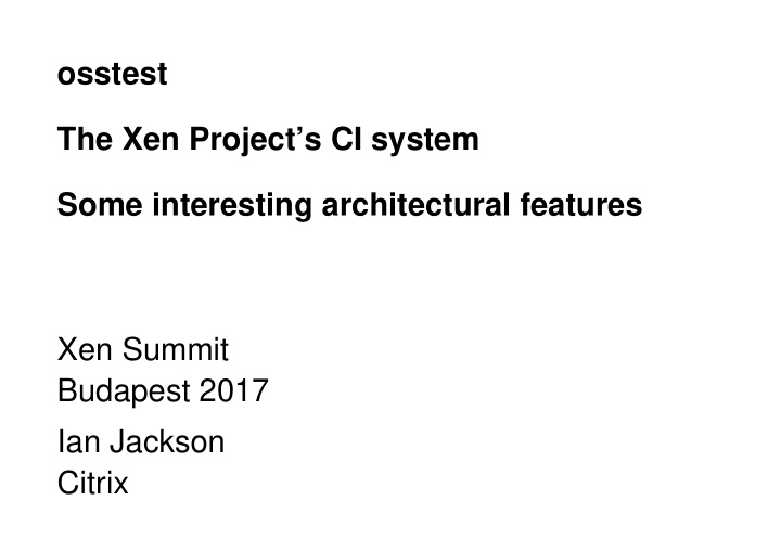 osstest the xen project s ci system some interesting