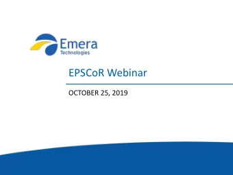 EPSCoR Webinar  OCTOBER 25, 2019  Emera Technologies, LLC  Safety Briefing  2  Introduction  Quik