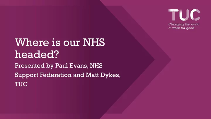 where is our nhs headed