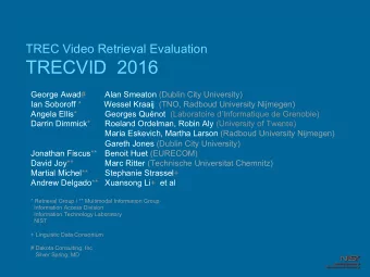 What is TRECVID? Workshop series (2001  present)  http://trecvid.nist.gov  to promote