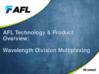 AFL Technology &amp; Product  Overview:  Wavelength Division Multiplexing  Overview  What is