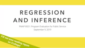 R E G R E S S I O N  A N D  I N F E R E N C E  PMAP 8521: Program Evaluation for Public Service