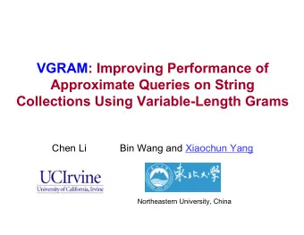VGRAM: Improving Performance of  Approximate Queries on String  Collections Using Variable-Length