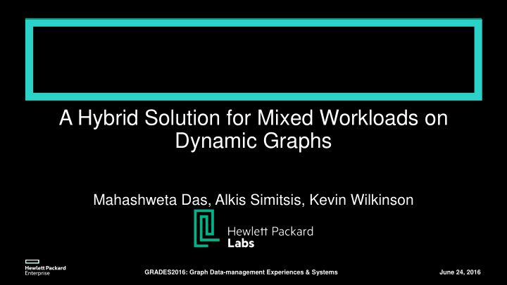 a hybrid solution for mixed workloads on dynamic graphs