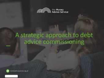 A strategic approach to debt  advice commissioning  moneyadviceservice.org.uk  1  Presentation name