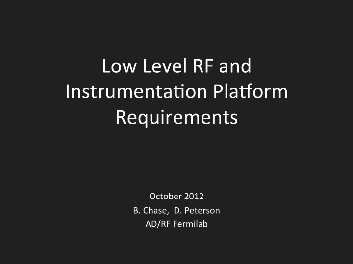 low level rf and instrumenta3on pla5orm requirements