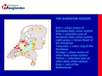 THE RANDSTAD REGION  Red = urban centre of  Randstad daily urban system  Pink = suburban area of