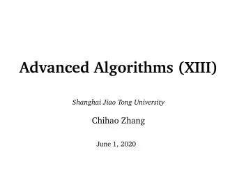 Advanced Algorithms (XIII)  Shanghai Jiao Tong University  Chihao Zhang  June 1, 2020  Total