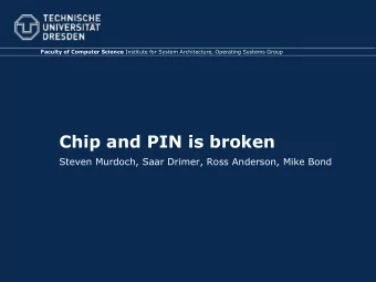 Chip and PIN is broken  Steven Murdoch, Saar Drimer, Ross Anderson, Mike Bond  Europay