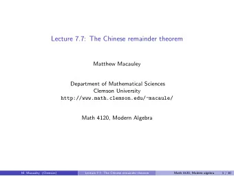 Lecture 7.7: The Chinese remainder theorem  Matthew Macauley  Department of Mathematical Sciences