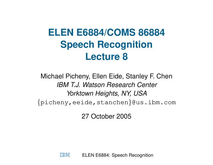 elen e6884 coms 86884 speech recognition lecture 8