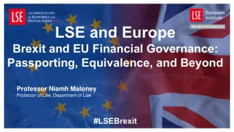 Professor Niamh Maloney Professor of Law, Department of Law #LSEBrexit  Brexit and EU Financial