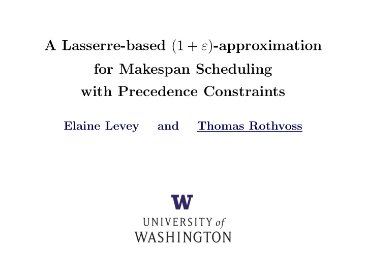 a lasserre based 1 approximation for makespan scheduling