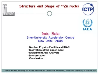 Indu Bala  Inter-University Accelerator Centre  New Delhi, INDIA  Nuclear Physics Facilities at