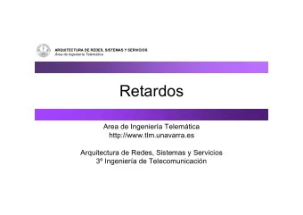 Retardos  Area de Ingeniera Telemtica  http://www.tlm.unavarra.es  Arquitectura de Redes,