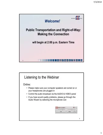 Welcome!  Public Transportation and Right-of-Way:  Making the Connection  will begin at 2:00 p.m.