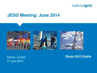 JESG Meeting: June 2014  Elexon Wi-Fi Details  Elexon, London 17 June 2014  2. Review of Action Log