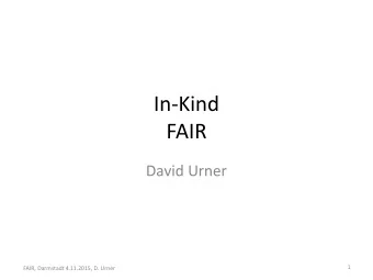 In-Kind  FAIR  David Urner  1  FAIR, Darmstadt 4.11.2015, D. Urner  Overview  Existing Facility
