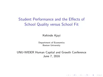 Student Performance and the Effects of  School Quality versus School Fit  Kehinde Ajayi  Department