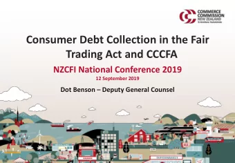 Consumer Debt Collection in the Fair  Trading Act and CCCFA  NZCFI National Conference 2019  12