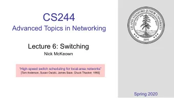 CS244  Advanced Topics in Networking  Lecture 6: Switching  Nick McKeown High-speed switch