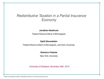 Redistributive Taxation in a Partial Insurance  Economy  Jonathan Heathcote  Federal Reserve Bank