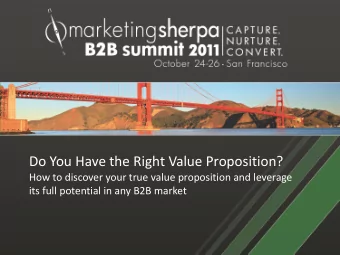 Do You Have the Right Value Proposition?  How to discover your true value proposition and leverage