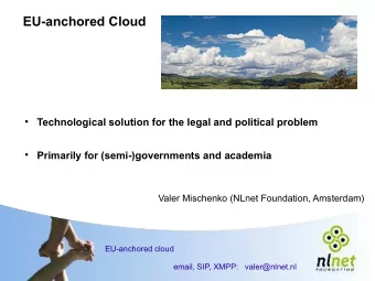 EU-anchored Cloud  Technological solution for the legal and political problem    Primarily for