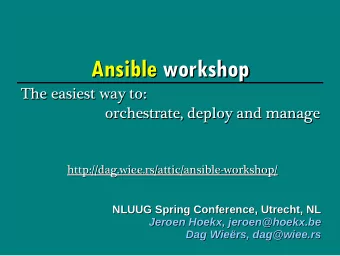 Ansible workshop  workshop  Ansible  The easiest way to:  The easiest way to:  orchestrate, deploy