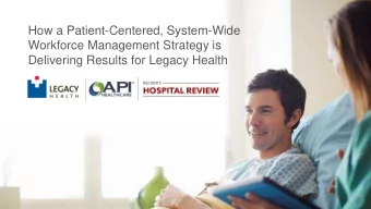 Workforce Management Strategy is  Delivering Results for Legacy Health  All attendees are in