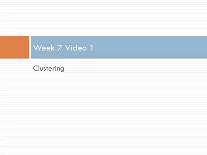 week 7 video 1