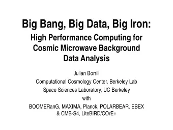 Big Bang, Big Data, Big Iron:  High Performance Computing for  Cosmic Microwave Background  Data