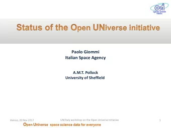 Paolo Giommi  Italian Space Agency  A.M.T. Pollock  University of Sheffield  UN/Italy workshop on