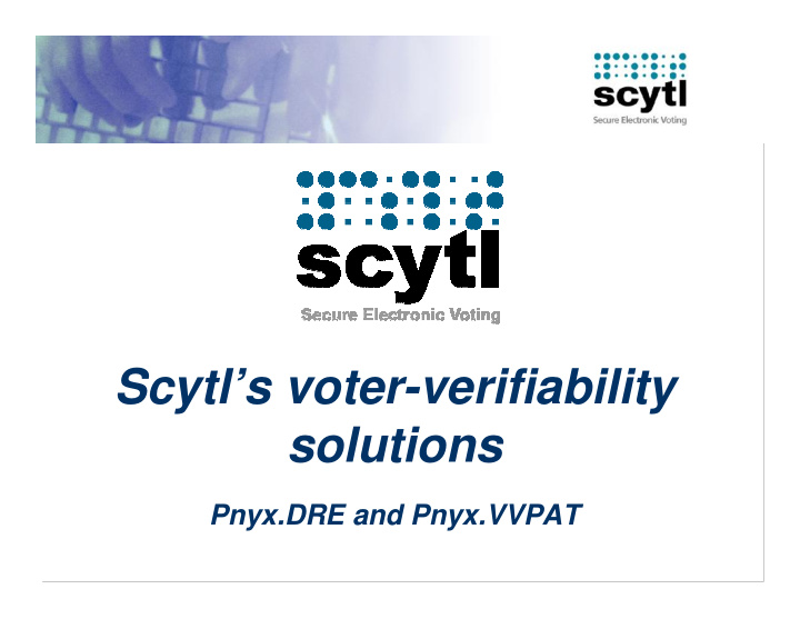 scytl s voter verifiability solutions
