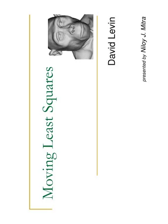 Moving Least Squares  Outline   The Approximation Power of Moving Least-  Squares  D. Levin