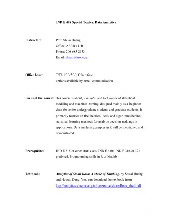 IND E 498 Special Topics: Data Analytics Instructor:  Prof. Shuai Huang  Office: AERB 141B  Phone: