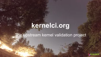 kernelci.org  The upstream kernel validation project  Who is this guy?   Tyler Baker
