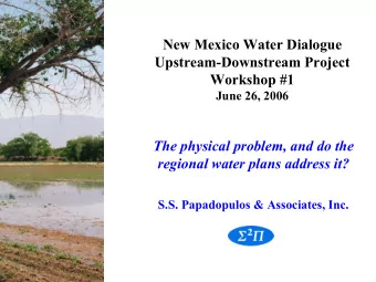 New Mexico Water Dialogue  Upstream-Downstream Project  Workshop #1  June 26, 2006  The physical