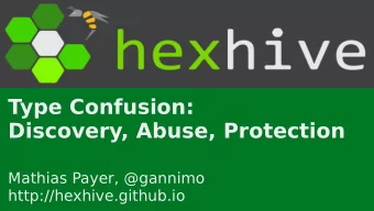 Type Confusion:  Discovery, Abuse, Protection  Mathias Payer, @gannimo  http://hexhive.github.io
