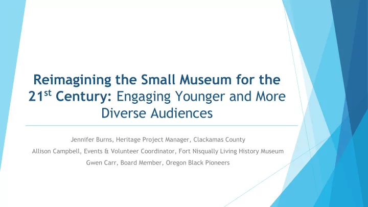 reimagining the small museum for the 21 st century