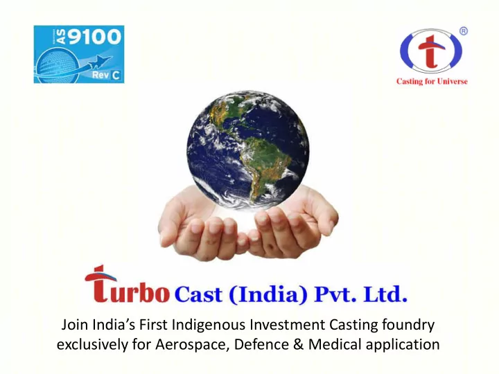 join india s first indigenous investment casting foundry