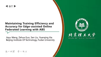 BIT   Maintaining Training Efficiency and  Accuracy for Edge-assisted Online  Federated