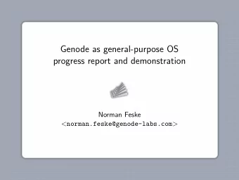 Genode as general-purpose OS  progress report and demonstration  Norman Feske &lt;