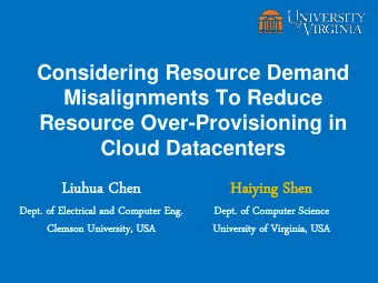 Misalignments To Reduce  Resource Over-Provisioning in  Cloud Datacenters  Liuhua  hua Chen  en