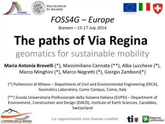 The paths of Via Regina  geomatics for sustainable mobility Maria Antonia Brovelli (*),